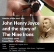 Premier of the short film: John Henry Joyce and the story of The Nine Irons & Exhibition of the Forged Gates of Galway