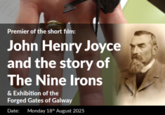Premier of the short film: John Henry Joyce and the story of The Nine Irons & Exhibition of the Forged Gates of Galway